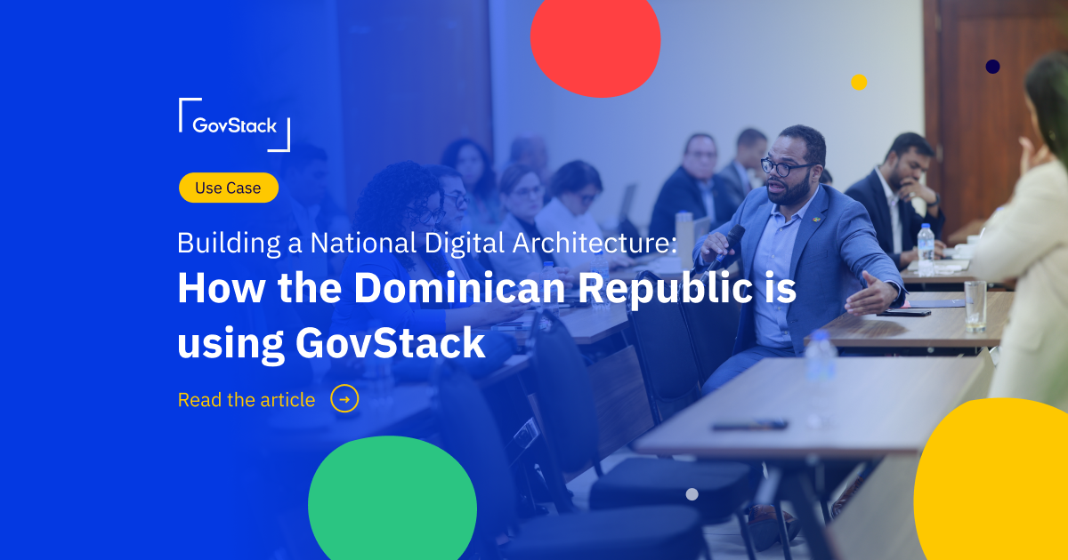 Building a National Digital Architecture  How the Dominican Republic is Using GovStack